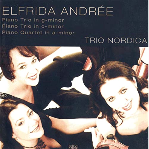 Andree: Piano Trios - Piano Quartet in A minor