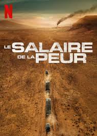 Le Salaire De La Peur aka The Wages Of Fear 2024 1080p NF WEB-DL EAC3 DDP5 1 H264 Multisubs