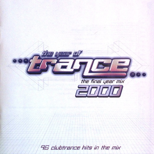 The Year Of Trance 2000 - The Final Year Mix 4CD)