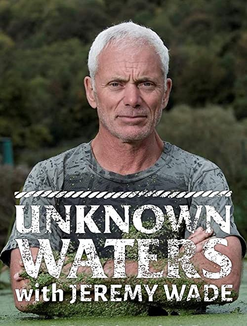 Unknown Waters with Jeremy Wade (2021) Seizoen 01 - 1080p WEB-DL DD+5 1 H 264