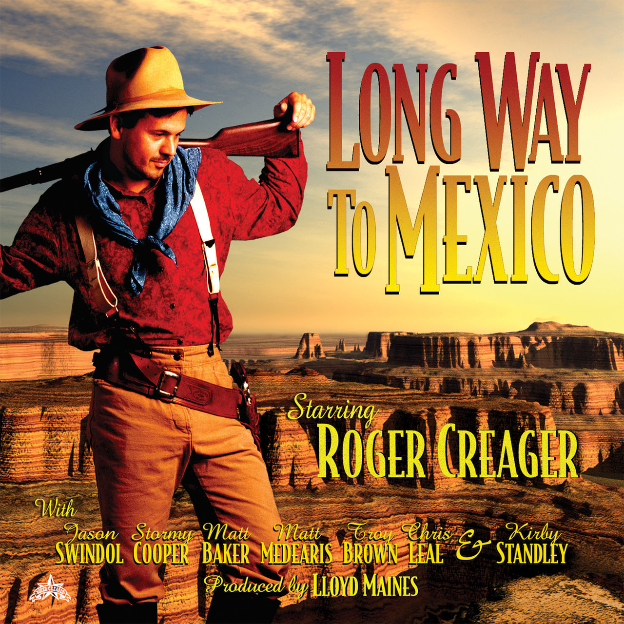 Roger Creager · Long Way To Mexico (2003 · FLAC+MP3)