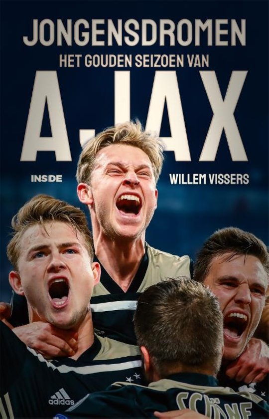 Willem Vissers - Het gouden seizoen van Ajax 2019