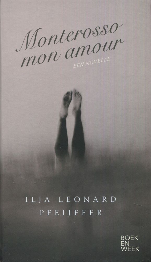 Pfeijfer, Ilja Leonard - Monterosso mon amour