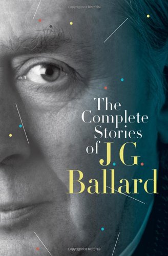 J G Ballard - The Complete Stories of J G Ballard