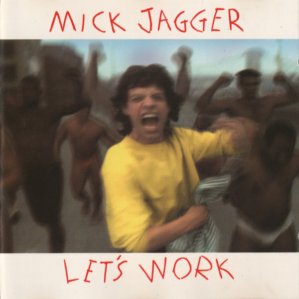Mick Jagger - Let's Work (1987) [CDM]