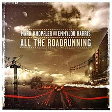 Mark Knopfler & Emmylou Harris - All the road Running