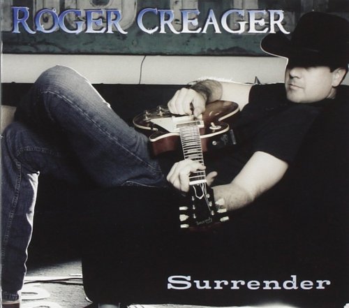 Roger Creager · Surrender (2012 · FLAC+MP3)