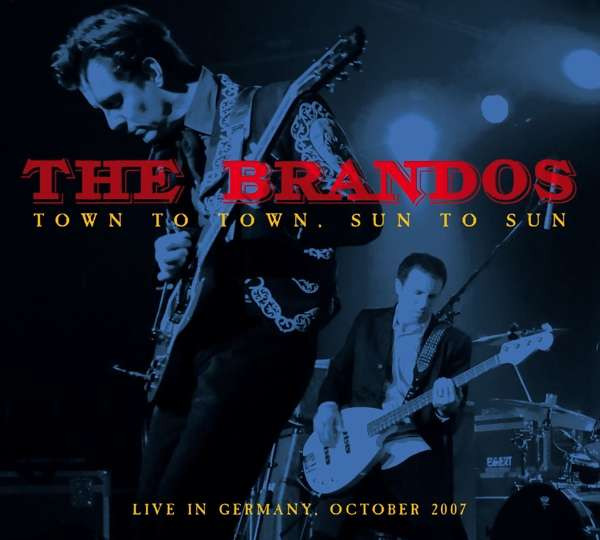 The Brandos - Town To Town, Sun To Sun (2008) (DVD9+2CD)