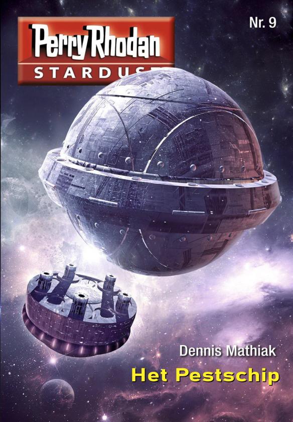 Perry Rhodan Stardust 09 - Het pestschip - Dennis Mathiak V2