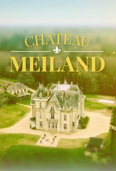 Chateau Meileand S08E27 - 28 - 29 - 30