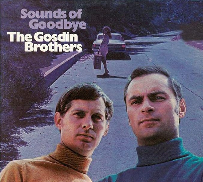 The Gosdin Brothers - Sounds Of Goodbye