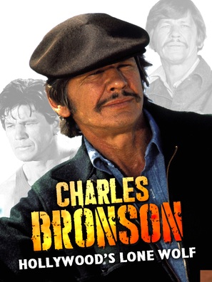 Charles Bronson - Hollywood's Lone Wolf