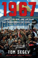 1967 Israel, the war, and the year that transformed the Middle East- Tom Segev
