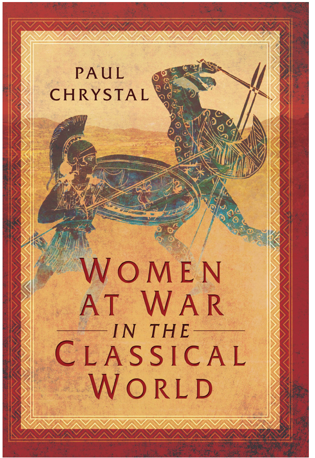 Chrystal, Paul - Women at War in the Classical World