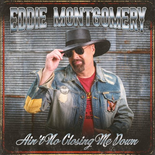 Eddie Montgomery · Ain't No Closing Me Down (2022 · FLAC+MP3)