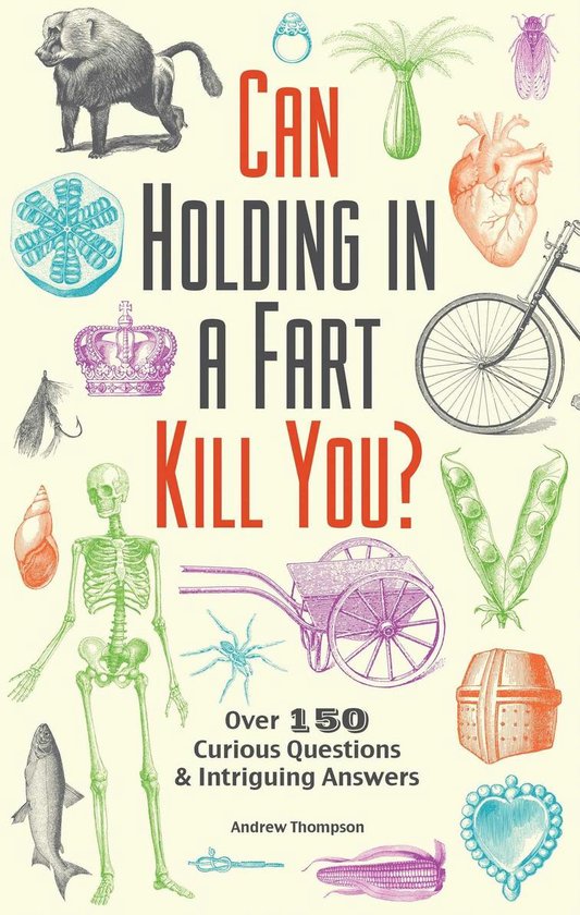 Andrew Thompson - Can Holding in a Fart Kill You¿