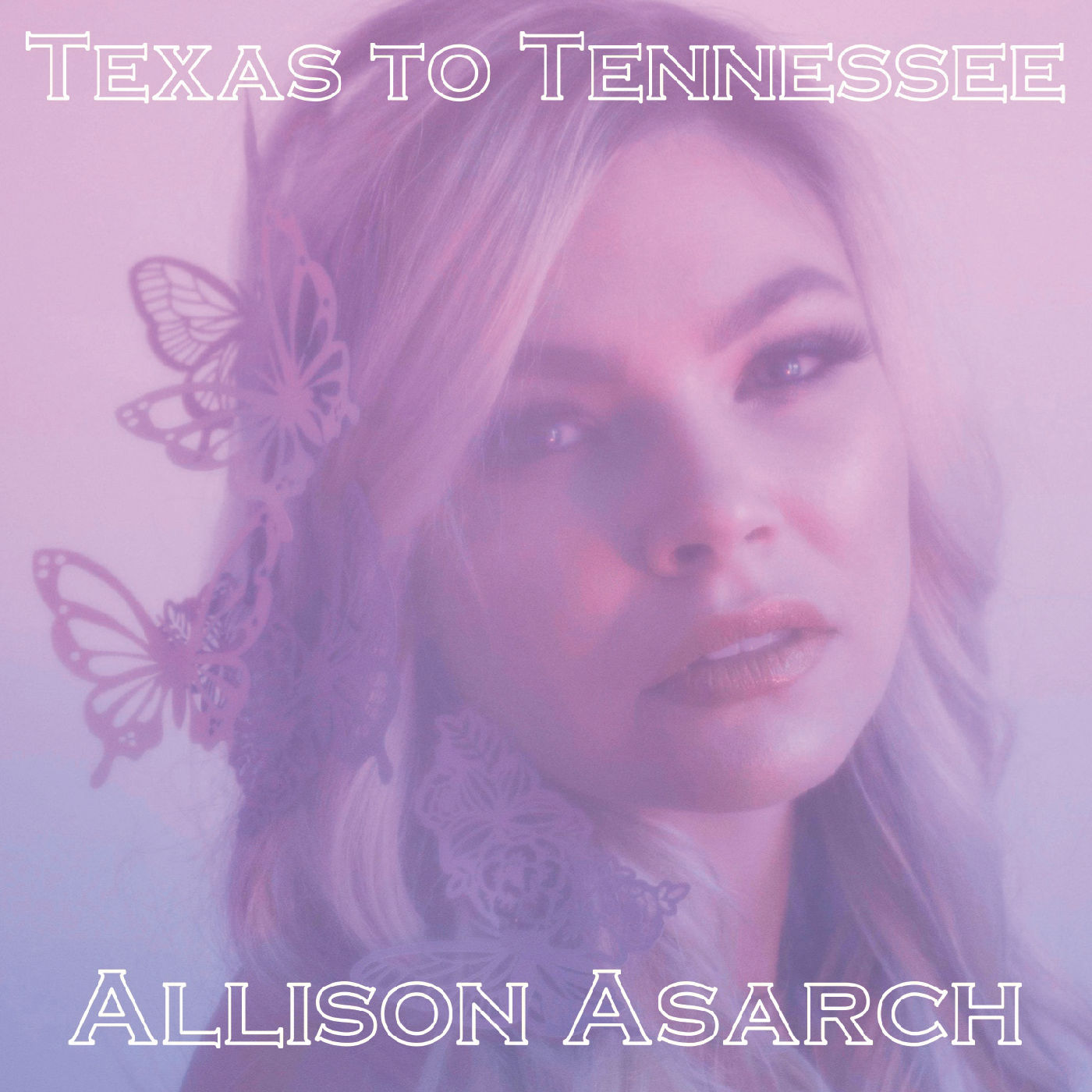 Allison Asarch · Texas To Tennessee (2022 · FLAC+MP3)