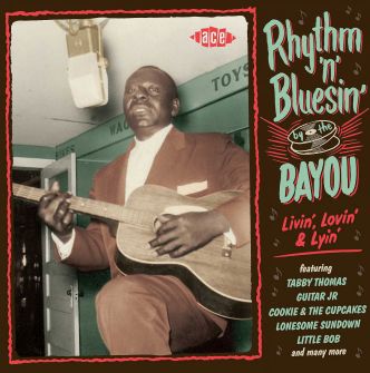 VA - Rhythm 'n' Bluesin' By The Bayou Livin', Lovin' & Lyin' (2017 Ace)
