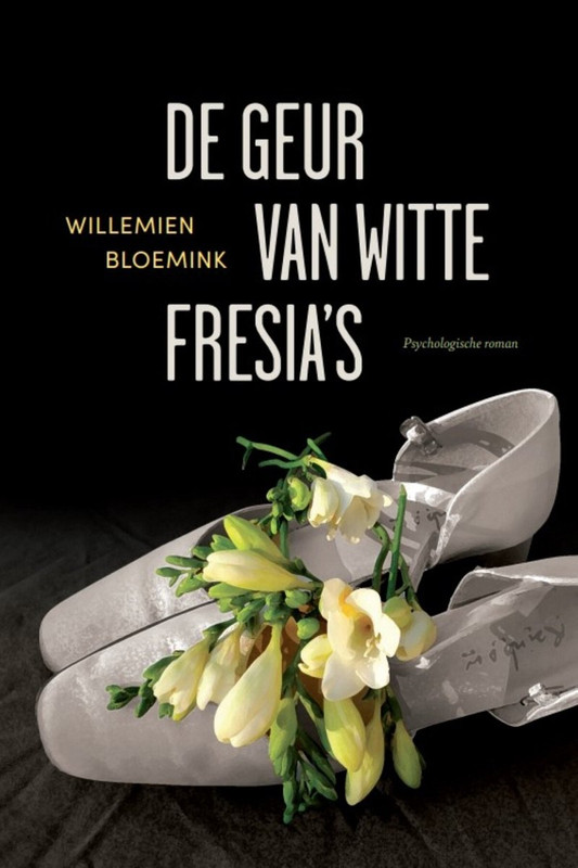 Willemien Bloemink - De geur van witte fresia’s [02-2023]