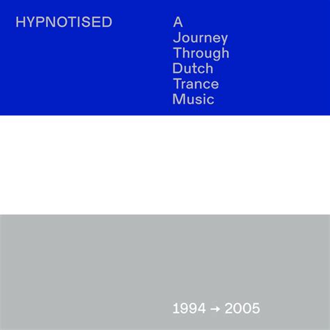 Hypnotised, A Journey Through Dutch Trance Music 1994-2005