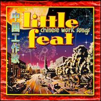Little Feat - 2000 Chinese Work Songs