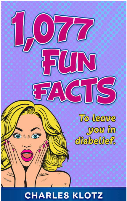 1,077 Fun Facts - To Leave You In Disbelief (Amazing Fun Facts Books For Adults)