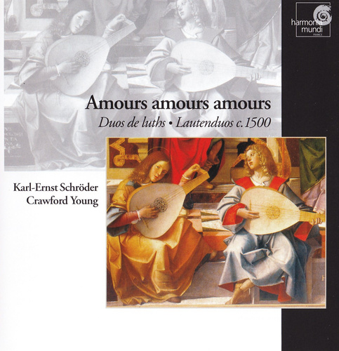 Amours Amours Amours - Lute Duos around 1500 - Schröder, Young (HM 2002)
