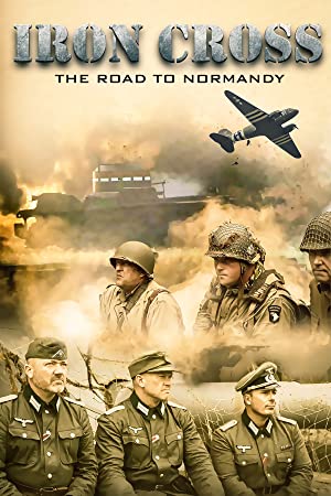 Iron Cross The Road to Normandy 2022 1080p WEBRip DD5 1 X 26
