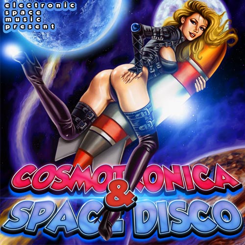 Cosmotronica & Space Disco 85 tracks [Spacesynth, SynthPop, Dub House, Dub Techno, Space Disco , Balearic]
