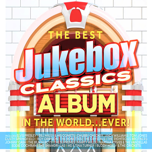 The Best Jukebox Classics Album in the World Ever!