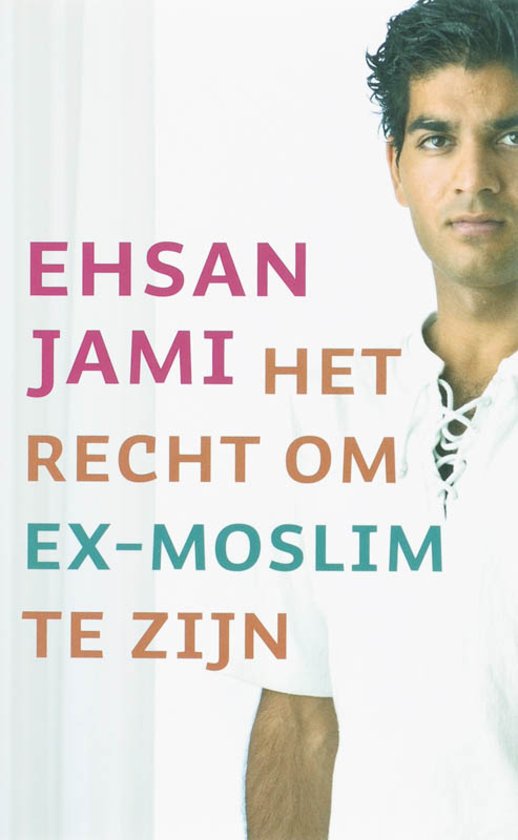 Ehsan Jami - Het Recht Om Ex-Moslim Te Zijn
