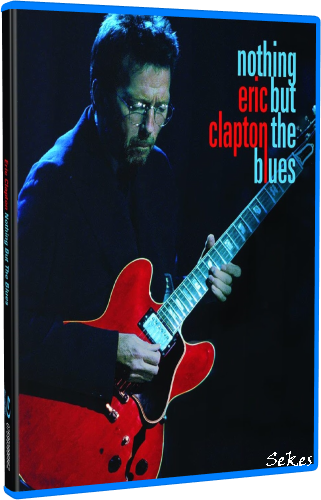 Eric Clapton - Nothing But The Blues 1995 (2022) Dolby TrueHD.Atmos 7.1