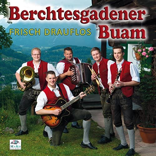 Berchtesgadener Buam-Frisch Drauflos-WEB-DE-2017-ALPMP3