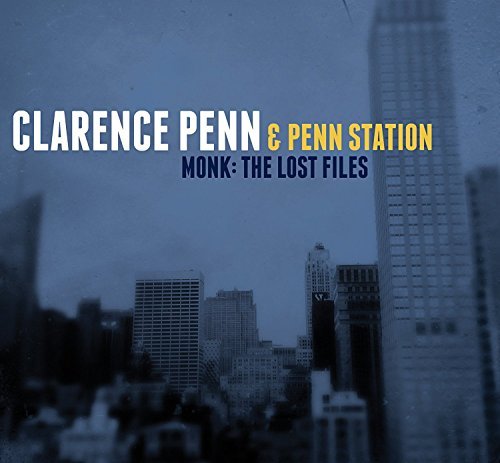Clarence Penn and Penn Station-Monk The Lost Files-CD-2014-FATHEAD