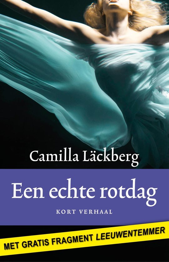Camilla Lackberg - Een echte rotdag