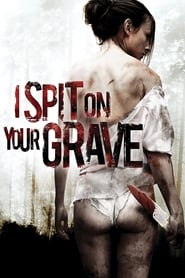 I Spit on Your Grave 2010 PROPER 2160p BluRay DV HDR10+ DDP Atmos 5.1 x265-BiTOR