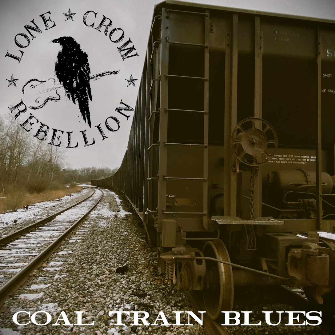 Lone Crow Rebellion - 2024 - Coal Train Blues (24-44.1)