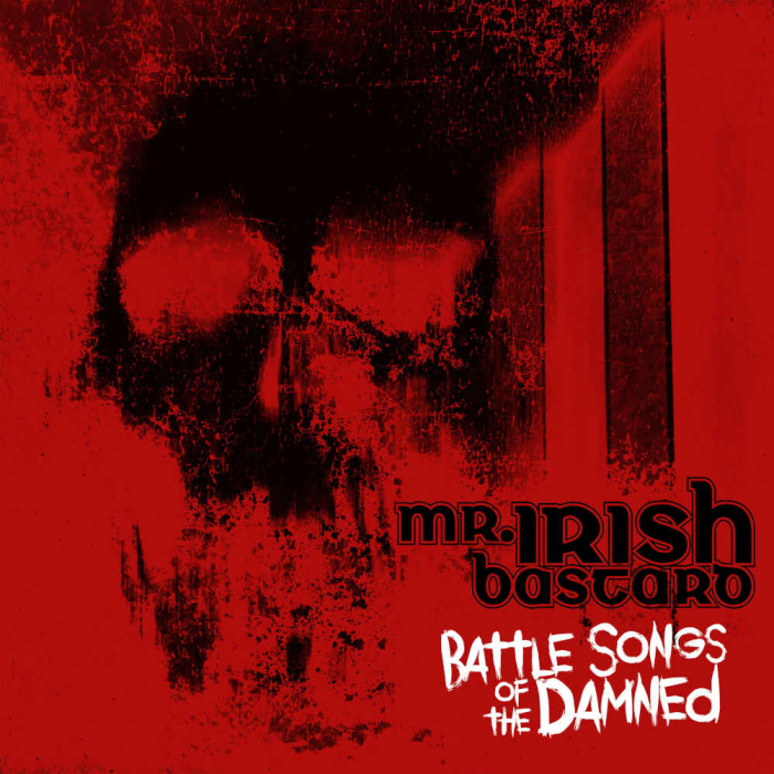 Mr. Irish Bastard - 2024 - Battle Songs of the Damned