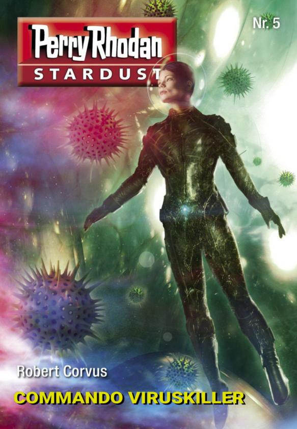 Perry Rhodan Stardust 05 - Commando viruskiller - Robert Corvus V2