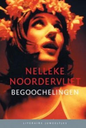Nelleke Noordervliet - Begoochelingen
