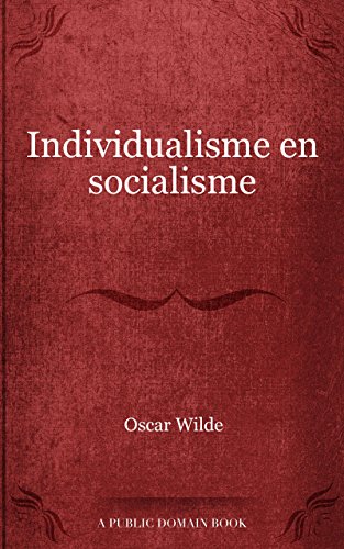 Oscar Wilde - Individualisme en socialisme