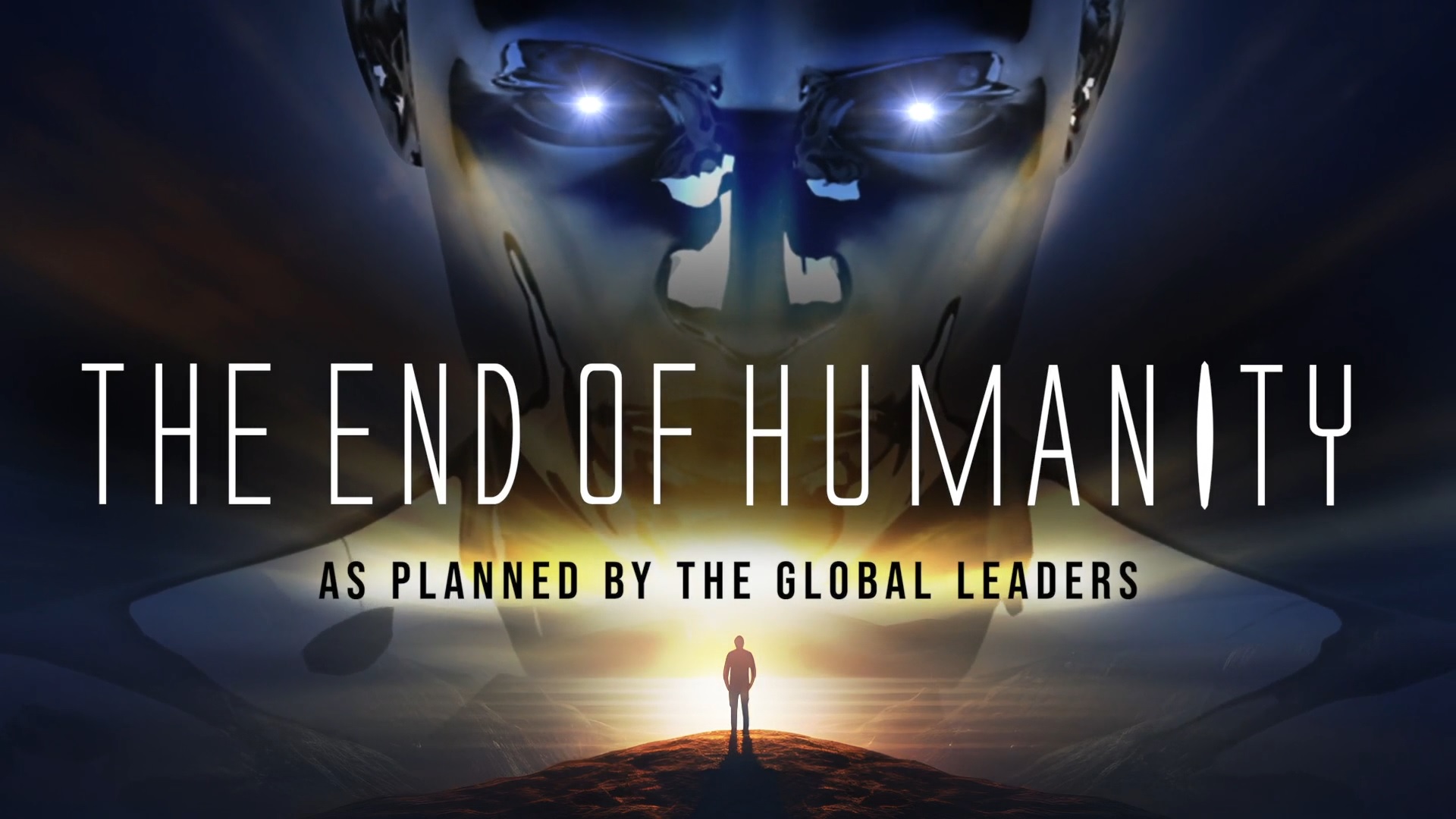 THE END OF HUMANITY - As Planned By The Global Leaders