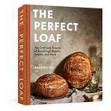 Maurizio Leo - The Perfect Loaf: the Craft and Science of Sourdough Breads, Sweets, and More