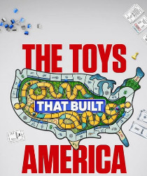 The Toys That Built America S1- E1 to E4