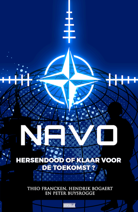 Theo Francken, Hendrik Bogaert, Peter Buysrogge - NAVO, hersendood of klaar voor de toekomst?