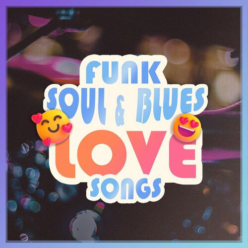 Funk, Soul & Blues Love Songs