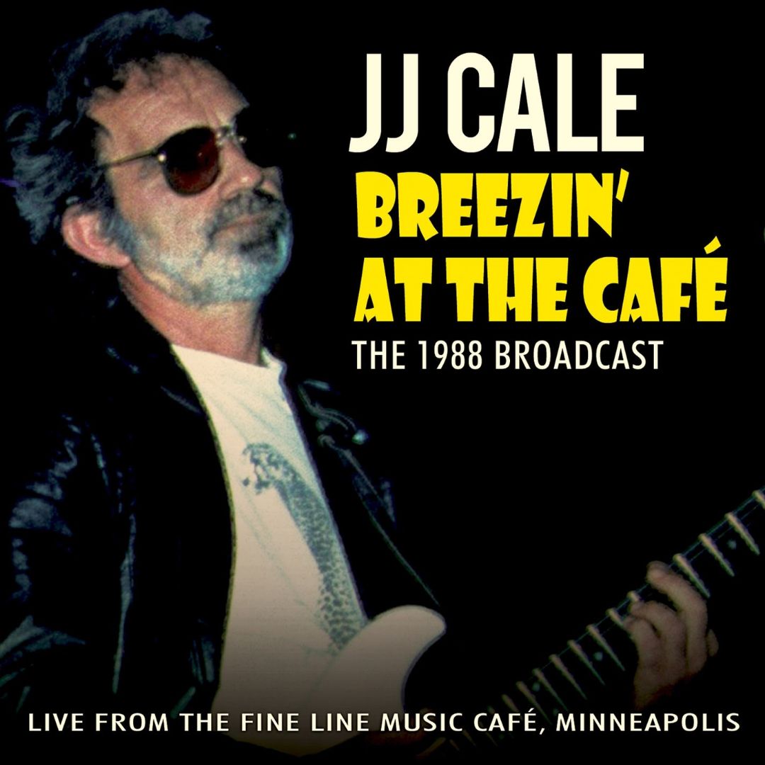 J.J. Cale Breezin' at the Cafe