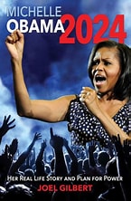 Joel Gilbert - Michelle Obama 2024- Her Real Life Story and Plan for Power