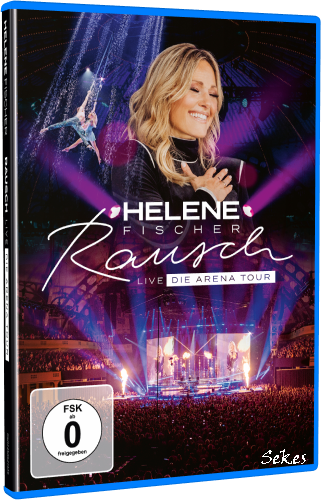 Helene Fischer - Rausch Live (Die Arena-Tour) (2024) BDR 1080.x264.DTS-HD MA