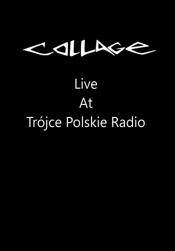 Collage - Heroes Cry - Live At Trójce Polskie Radio